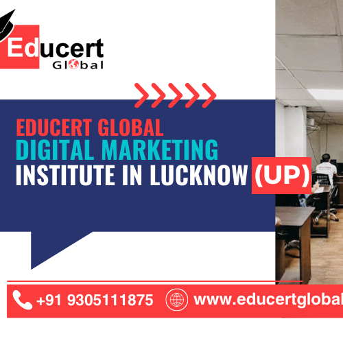 Best Digital Marketing Institute Gomti Nagar  Lucknow  at Educert Global