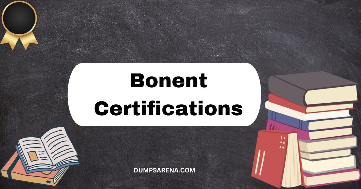 BONENT Certifications